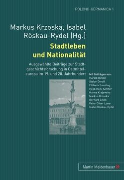 Stadtleben und Nationalität von Krzoska,  Markus, Röskau-Rydel,  Isabel