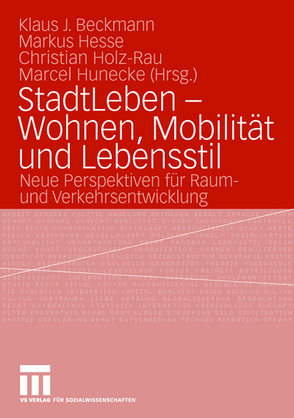 StadtLeben – Wohnen, Mobilität und Lebensstil von Beckmann,  Klaus J., Hesse,  Markus, Holz-Rau,  Christian, Hunecke,  Marcel