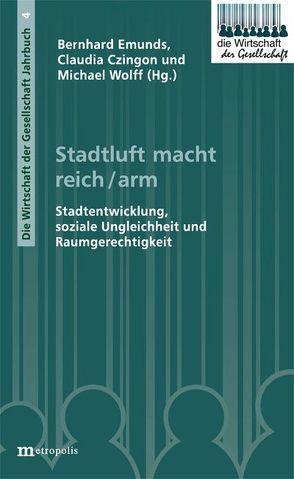 Stadtluft macht reich/arm von Czingon,  Claudia, Emunds,  Bernhard, Wolff,  Michael