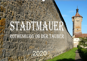 Stadtmauer. Rothenburg ob der Tauber (Wandkalender 2020 DIN A2 quer) von Schmidt,  Sergej