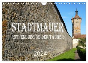 Stadtmauer. Rothenburg ob der Tauber (Wandkalender 2024 DIN A4 quer), CALVENDO Monatskalender von Schmidt,  Sergej