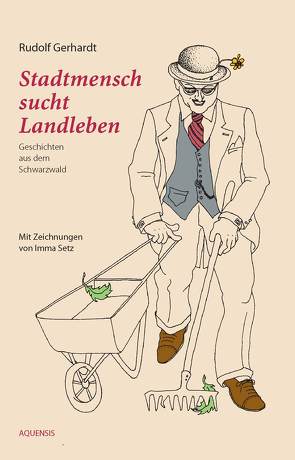 Stadtmensch sucht Landleben von Gerhardt,  Rudolf, Setz,  Imma