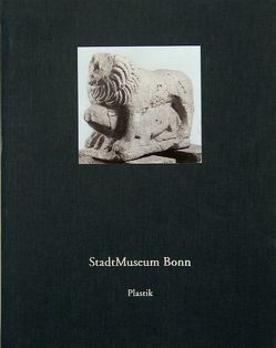 Stadtmuseum Bonn – Plastik von Bank,  Matthias von der, Bodsch,  Ingrid