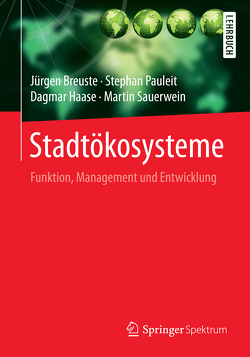 Stadtökosysteme von Breuste,  Jürgen, Haase,  Dagmar, Lay,  Martin, Pauleit,  Stephan, Sauerwein,  Martin