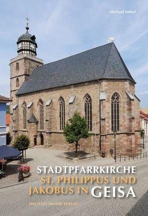 Stadtpfarrkirche St. Philippus und Jakobus in Geisa von Hahner,  Uwe, Imhof,  Michael