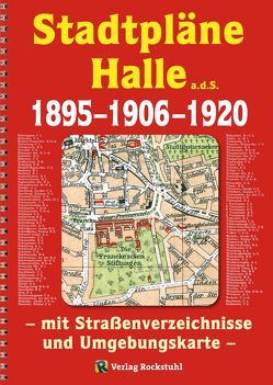 Stadtpläne Halle a.d.S. 1895–1906–1920 [STADTPLAN] von Harald,  Rockstuhl