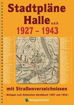 Stadtpläne Halle a.d.S. 1927–1943 [STADTPLAN] von Harald,  Rockstuhl
