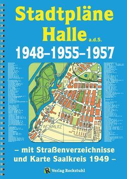 Stadtpläne Halle a.d.S. 1948–1955–1957 [STADTPLAN] von Harald,  Rockstuhl