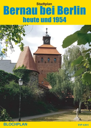 Stadtplan Bernau bei Berlin – heute und 1954 von Bloch,  Dirk