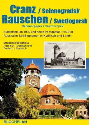 Stadtplan Cranz / Selenogradsk und Rauschen / Swetlogorsk von Bloch,  Dirk