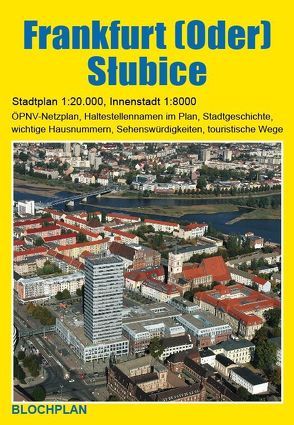 Stadtplan Frankfurt (Oder) und Slubice von Bloch,  Dirk