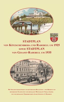 Stadtplan von Kötzschenbroda und Radebeul um 1925 sowie Gesamt-Radebeul um 1935. von Schmidt,  Michael