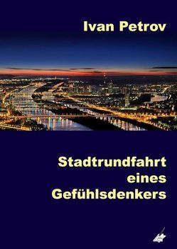 Stadtrundfahrt eines Gefühlsdenkers von Petrov,  Ivan