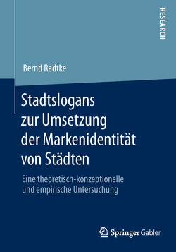 Stadtslogans zur Umsetzung der Markenidentität von Städten von Radtke,  Bernd