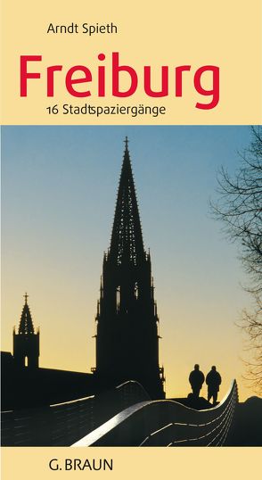 Stadtspaziergänge in Freiburg von Spieth,  Arndt