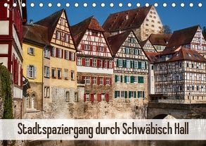 Stadtspaziergang durch Schwäbisch Hall (Tischkalender 2018 DIN A5 quer) von Sixt,  Marion