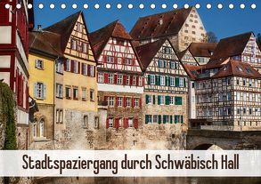 Stadtspaziergang durch Schwäbisch Hall (Tischkalender 2019 DIN A5 quer) von Sixt,  Marion
