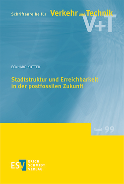 Stadtstruktur und Erreichbarkeit in der postfossilen Zukunft von Kutter,  Eckhard
