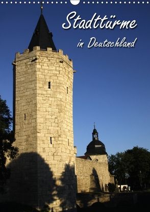 Stadttürme in Deutschland (Wandkalender 2018 DIN A3 hoch) von Berg,  Martina