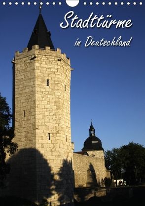 Stadttürme in Deutschland (Wandkalender 2018 DIN A4 hoch) von Berg,  Martina
