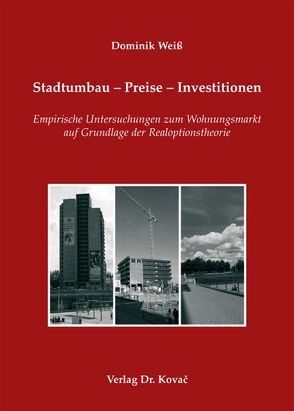 Stadtumbau – Preise – Investitionen von Weiß,  Dominik