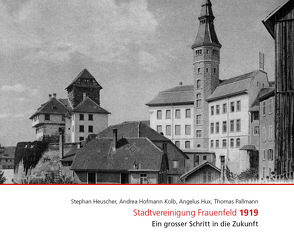 Stadtvereinigung Frauenfeld 1919 von Heuscher,  Stephan, Hofmann Kolb,  Andrea, Hux,  Angelus, Pallmann,  Thomas