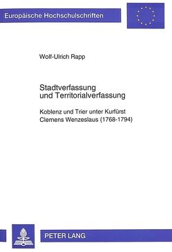 Stadtverfassung und Territorialverfassung von Rapp,  Wolf-Ulrich