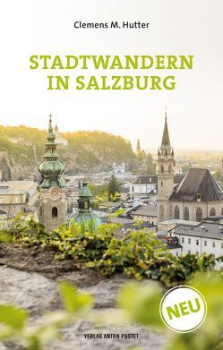 Stadtwandern in Salzburg von Hutter,  Clemens M
