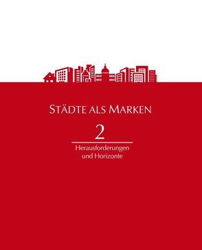 Städte als Marken 2 von Kausch,  Thorsten, Pirck,  Peter, Strahlendorf,  Peter