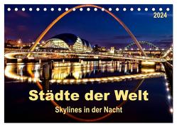 Städte der Welt – Skylines in der Nacht (Tischkalender 2024 DIN A5 quer), CALVENDO Monatskalender von Roder,  Peter