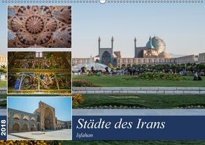 Städte des Irans – Isfahan (Wandkalender 2018 DIN A2 quer) von Leonhardy,  Thomas