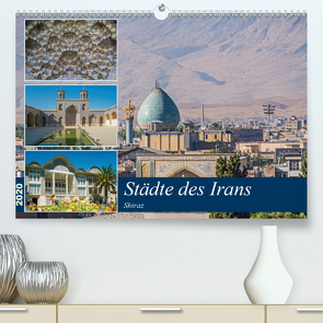 Städte des Irans – Shiraz (Premium, hochwertiger DIN A2 Wandkalender 2020, Kunstdruck in Hochglanz) von Leonhardy,  Thomas