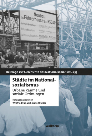 Städte im Nationalsozialismus von Süß,  Winfried, Thiessen,  Malte