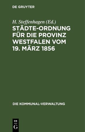 Städte-Ordnung für die Provinz Westfalen vom 19. März 1856 von Steffenhagen,  H.