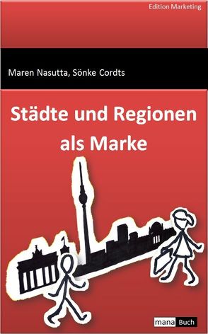 Städte und Regionen als Marke von Cordts,  Sönke, Nasutta,  Maren