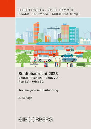 Städtebaurecht 2023 von Busch,  Manfred, Gammerl,  Bernd, Hager,  Gerd, Herrmann,  Dirk, Kirchberg,  Christian, Schlotterbeck,  Karlheinz