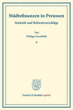 Städtefinanzen in Preussen. von Gerstfeldt,  Philipp