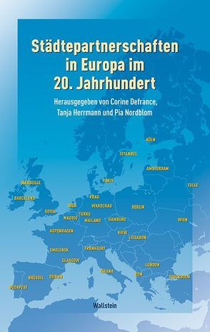 Städtepartnerschaften in Europa im 20. Jahrhundert von Defrance,  Corine, Herrmann,  Tanja, Nordblom,  Pia