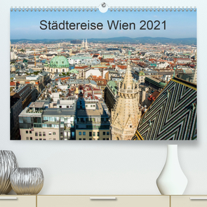 Städtereise WienAT-Version (Premium, hochwertiger DIN A2 Wandkalender 2021, Kunstdruck in Hochglanz) von Rasche,  Marlen