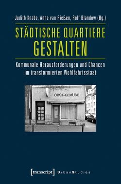 Städtische Quartiere gestalten von Blandow,  Rolf, Knabe,  Judith, van Rießen,  Anne