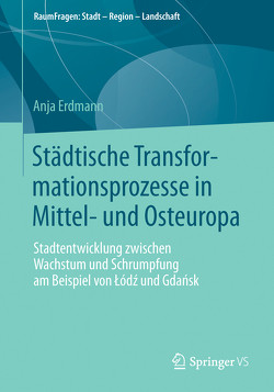 Städtische Transformationsprozesse in Mittel- und Osteuropa von Erdmann,  Anja