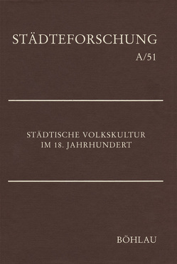 Städtische Volkskultur im 18. Jahrhundert von Mohrmann,  Ruth E