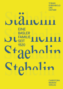 Stähelin, Staehelin, Stehelin von Ehrenbold,  Tobias, Hafner,  Urs