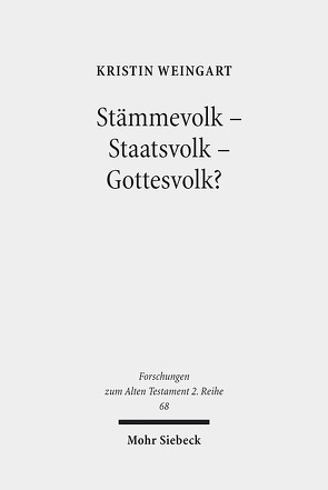 Stämmevolk – Staatsvolk – Gottesvolk? von Weingart,  Kristin