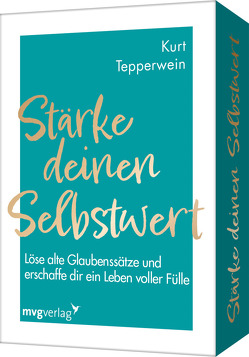 Stärke deinen Selbstwert von Tepperwein,  Kurt