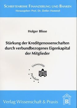 Stärkung der Kreditgenossenschaften durch verbundbezogenes Eigenkapital der Mitglieder. von Blisse,  Holger