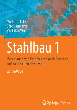 Stahlbau 1 von Laumann,  Jörg, Lohse,  Wolfram, Wolf,  Christian