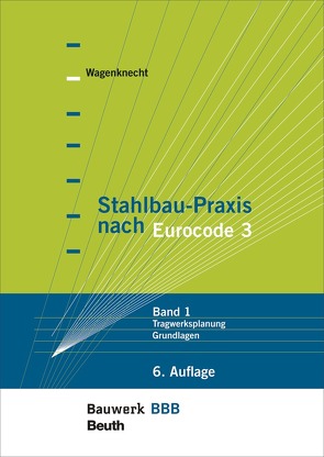 Stahlbau-Praxis nach Eurocode 3 – Buch mit E-Book von Wagenknecht,  Gerd