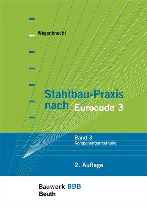 Stahlbau-Praxis nach Eurocode 3 von Wagenknecht,  Gerd