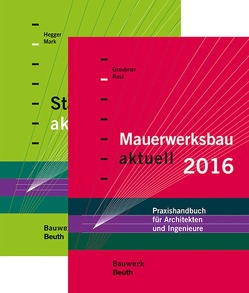 Stahlbetonbau aktuell 2016 + Mauerwerksbau aktuell 2016 von Graubner,  C.-A., Hegger,  Josef, Mark,  P., Rast,  R.
